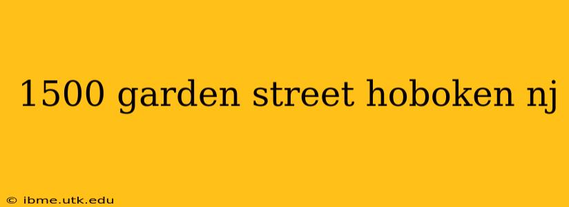 1500 garden street hoboken nj