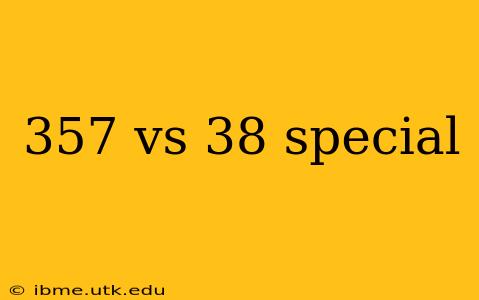 357 vs 38 special