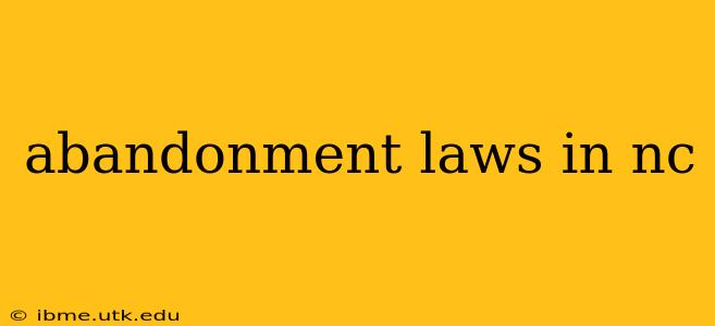 abandonment laws in nc
