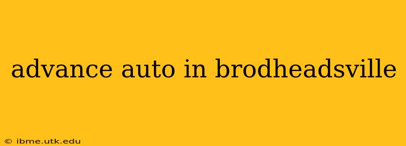 advance auto in brodheadsville