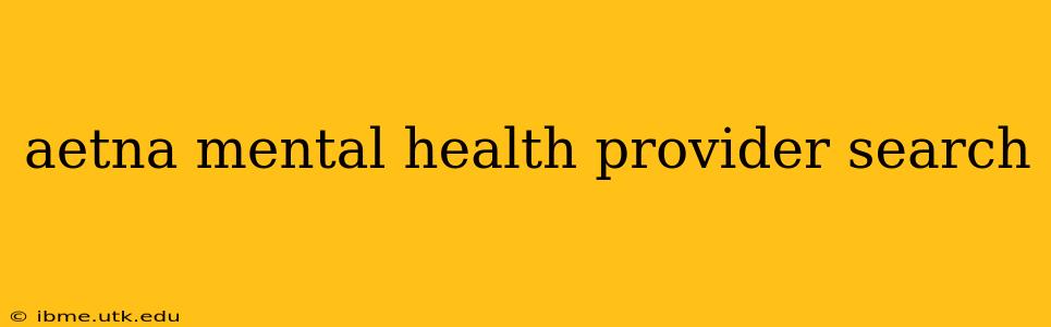 aetna mental health provider search