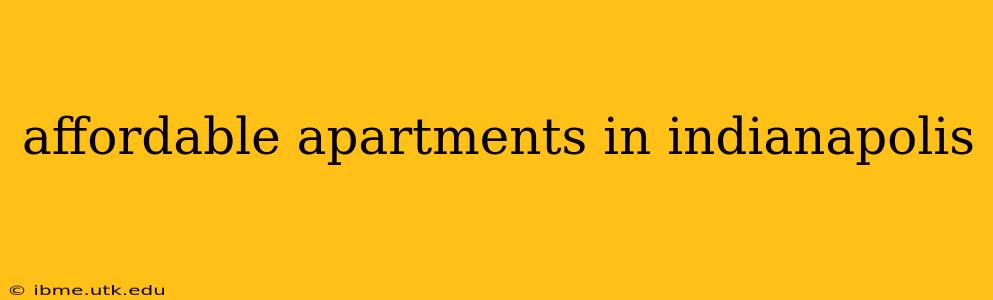 affordable apartments in indianapolis