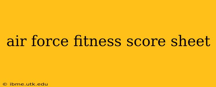 air force fitness score sheet