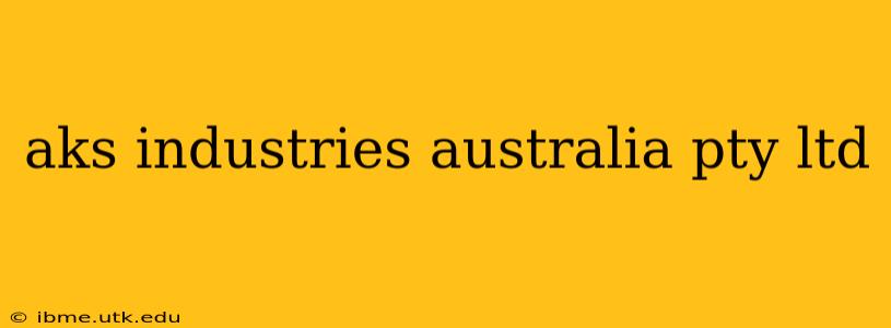 aks industries australia pty ltd