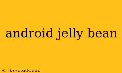 android jelly bean