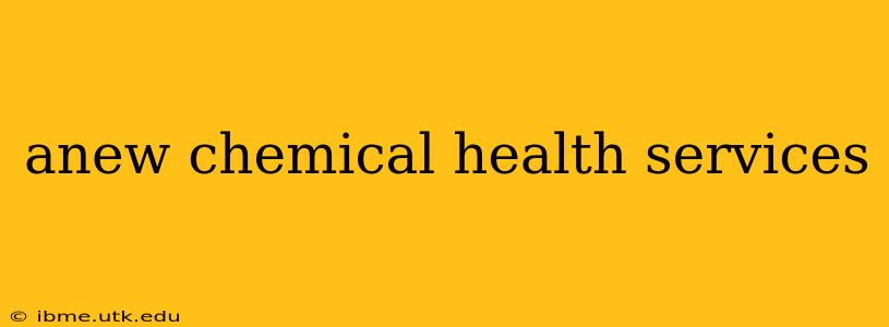 anew chemical health services