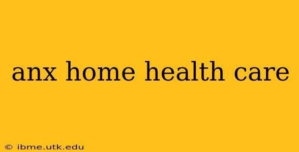 anx home health care
