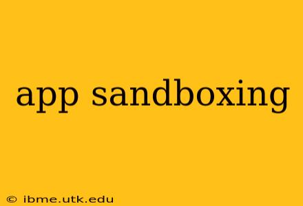 app sandboxing