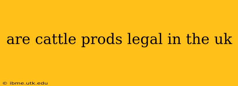 are cattle prods legal in the uk