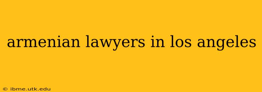 armenian lawyers in los angeles