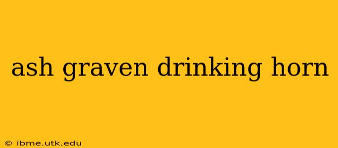 ash graven drinking horn