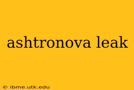 ashtronova leak