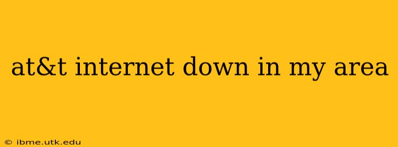 at&t internet down in my area