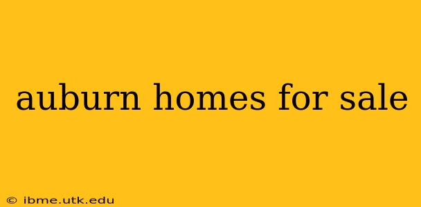 auburn homes for sale