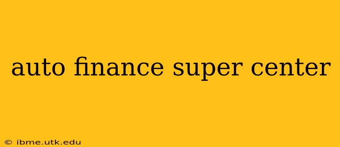 auto finance super center