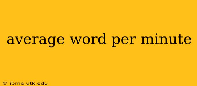 average word per minute