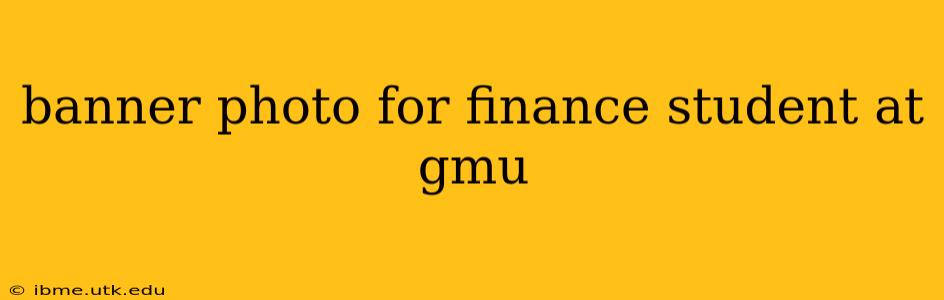 banner photo for finance student at gmu