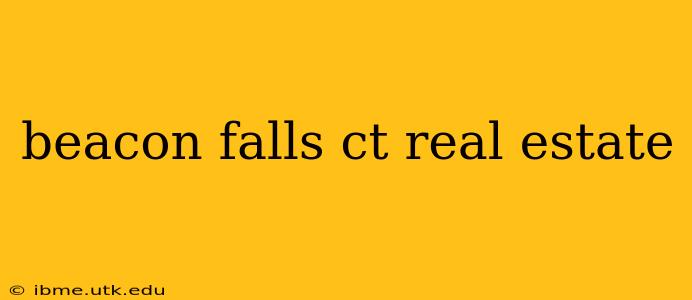 beacon falls ct real estate