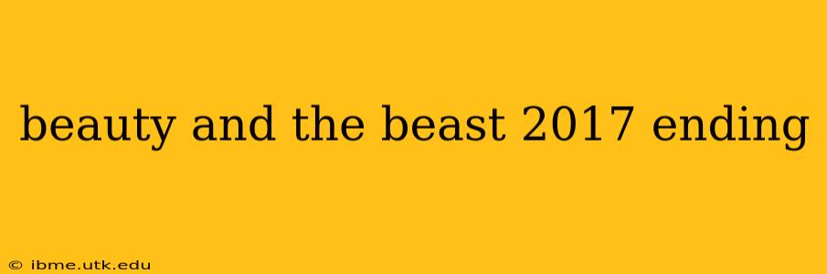 beauty and the beast 2017 ending