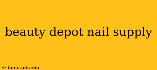 beauty depot nail supply
