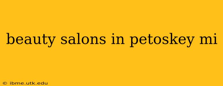 beauty salons in petoskey mi