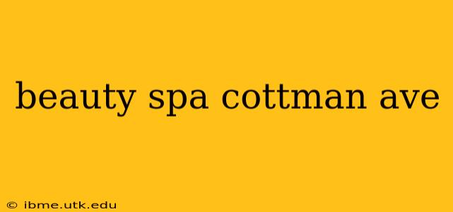 beauty spa cottman ave