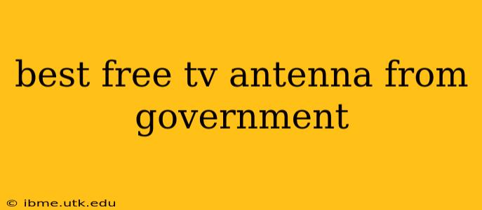 best free tv antenna from government