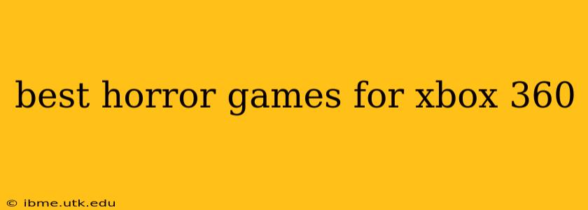 best horror games for xbox 360