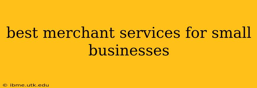 best merchant services for small businesses