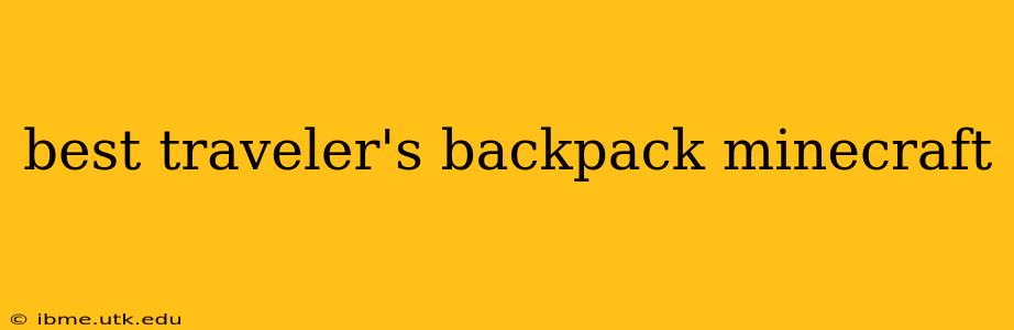 best traveler's backpack minecraft