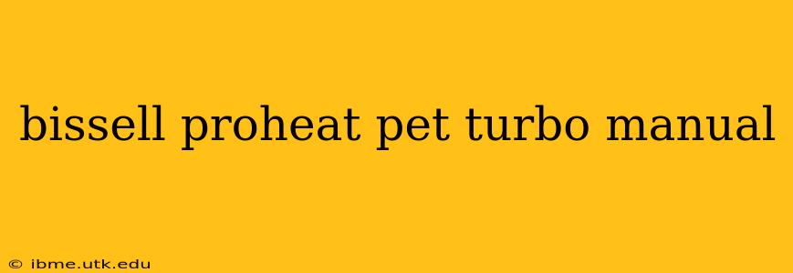 bissell proheat pet turbo manual