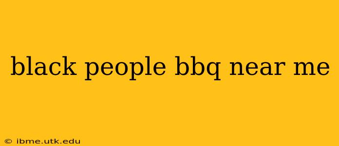 black people bbq near me