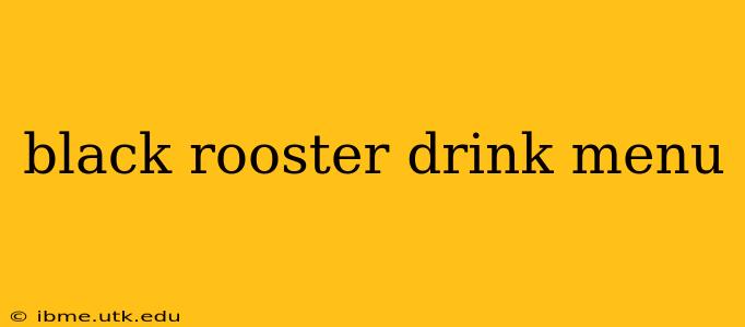 black rooster drink menu