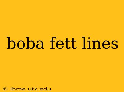 boba fett lines