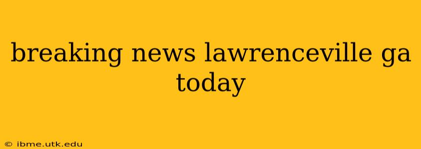 breaking news lawrenceville ga today