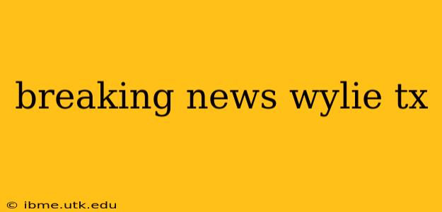 breaking news wylie tx