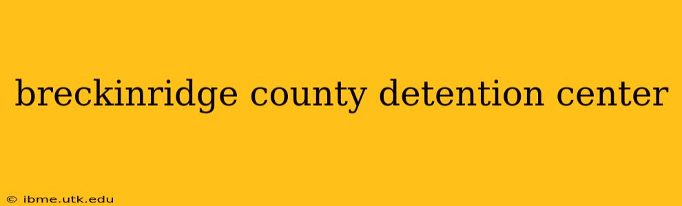 breckinridge county detention center
