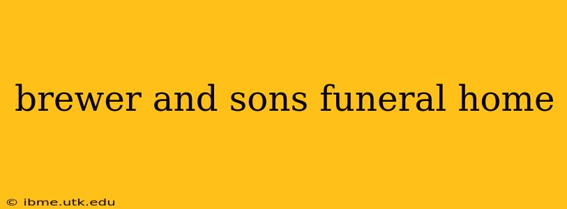 brewer and sons funeral home