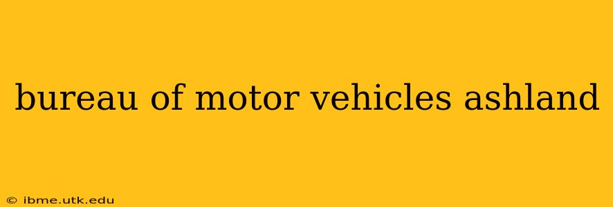 bureau of motor vehicles ashland