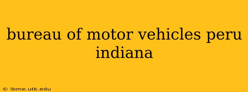 bureau of motor vehicles peru indiana