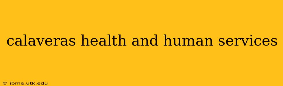 calaveras health and human services