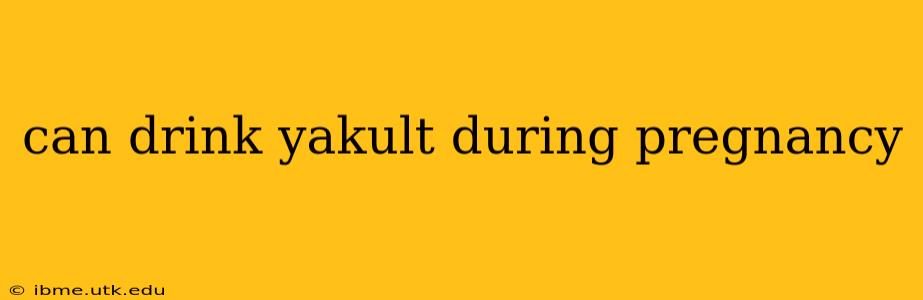 can drink yakult during pregnancy