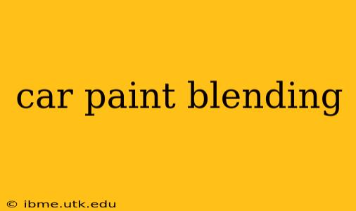 car paint blending