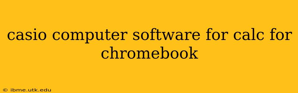 casio computer software for calc for chromebook