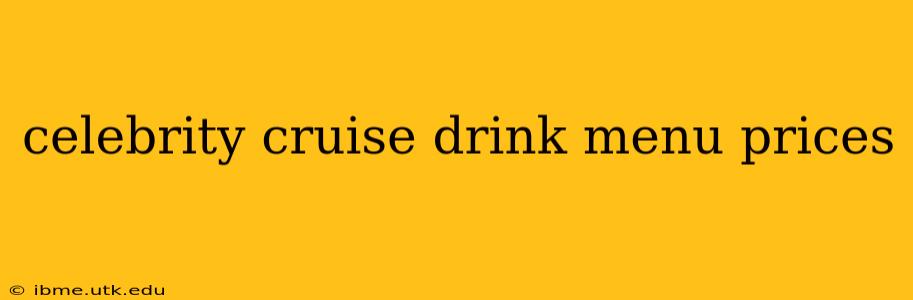 celebrity cruise drink menu prices
