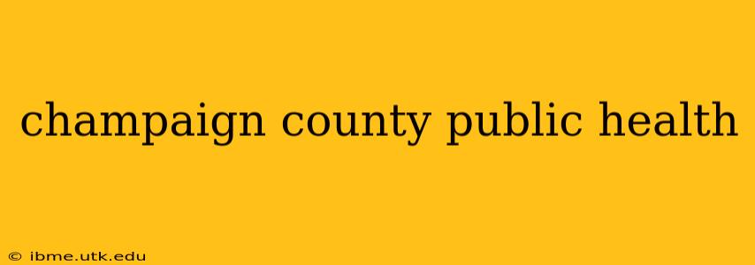 champaign county public health
