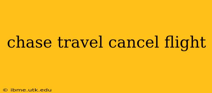 chase travel cancel flight