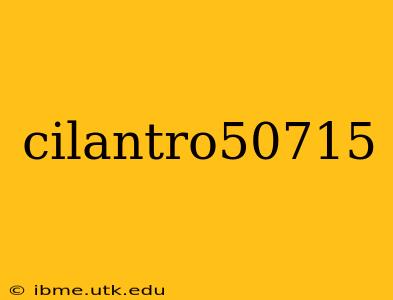 cilantro50715