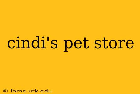 cindi's pet store