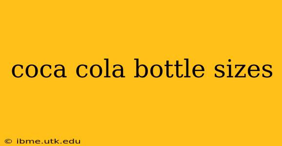 coca cola bottle sizes